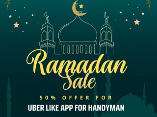 Ramadan Sale 50% offer for Uber like app for Handyman